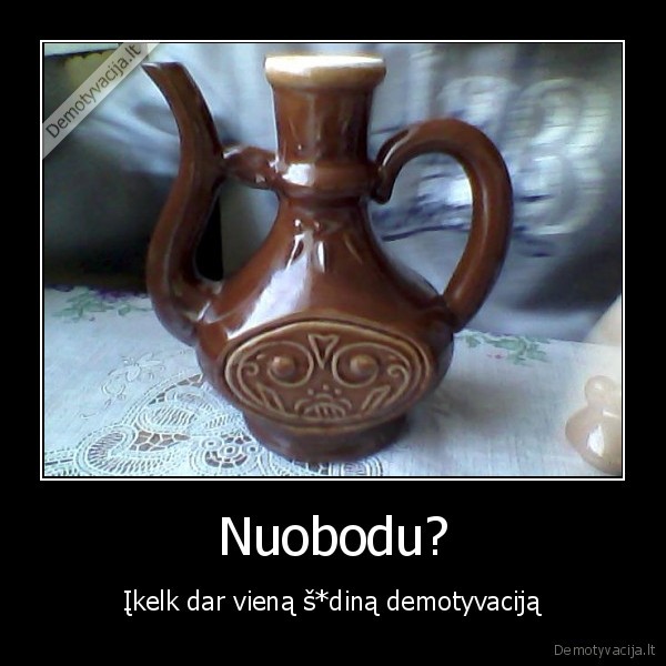 bukaprotis,kuria,demotyvacija,forsai,inkilas,zyle,iq,pusprotis,alkoholis