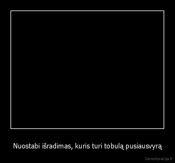 Nuostabi išradimas, kuris turi tobulą pusiausvyrą