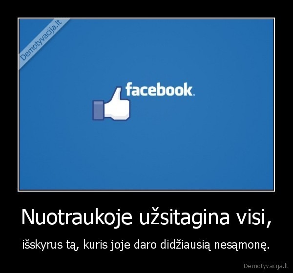 Nuotraukoje užsitagina visi,