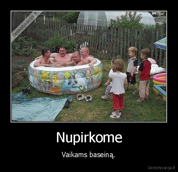 vyrai,baseinas,vaikams