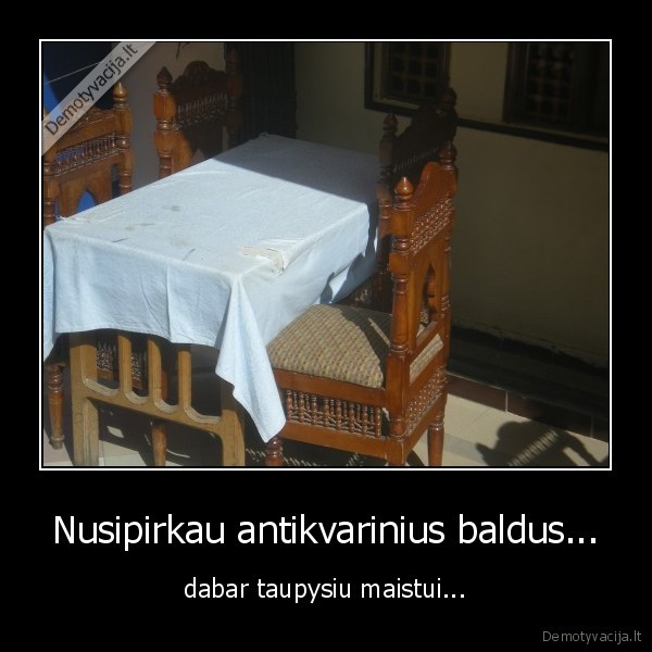 Nusipirkau antikvarinius baldus...
