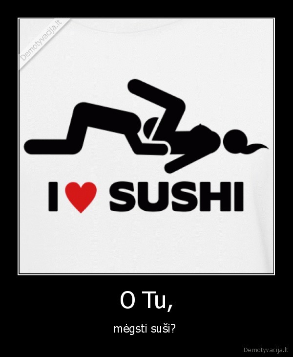 kubilius, megsta, nebent, hotdogus., i, love, sushi