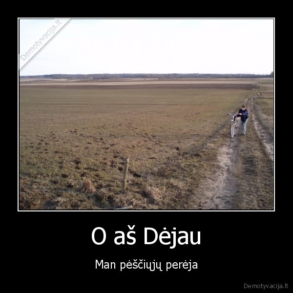 O aš Dėjau