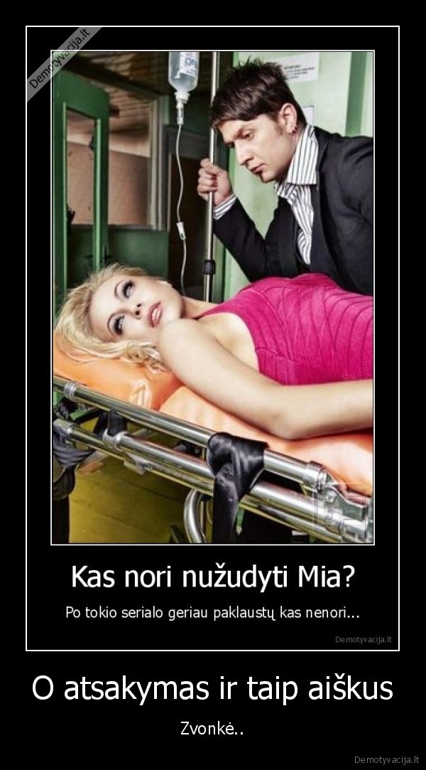 O atsakymas ir taip aiškus