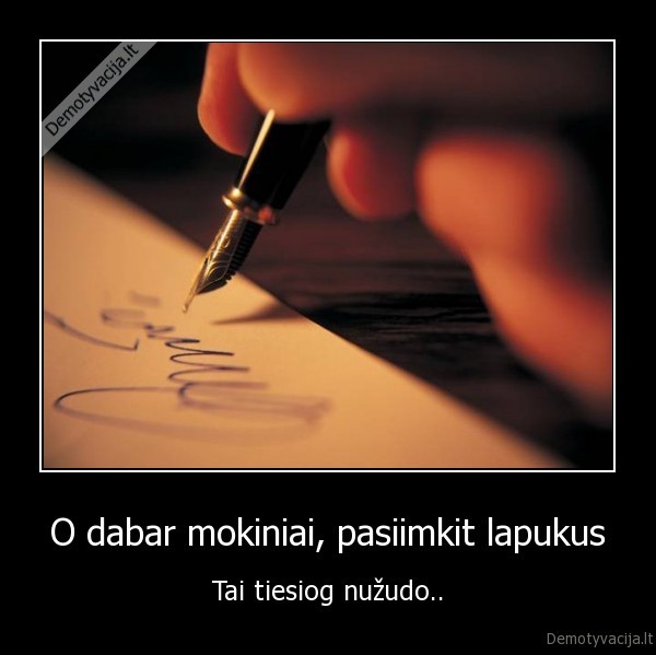 lapukus,mokiniai,o,dabar,mieli,nuzudo,tiesiog