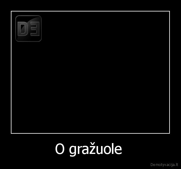 O gražuole 
