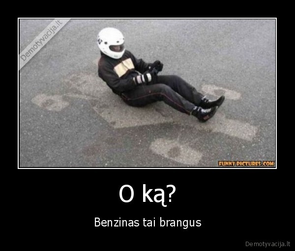 O ką?