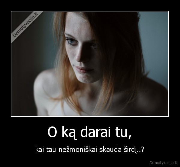 O ką darai tu,