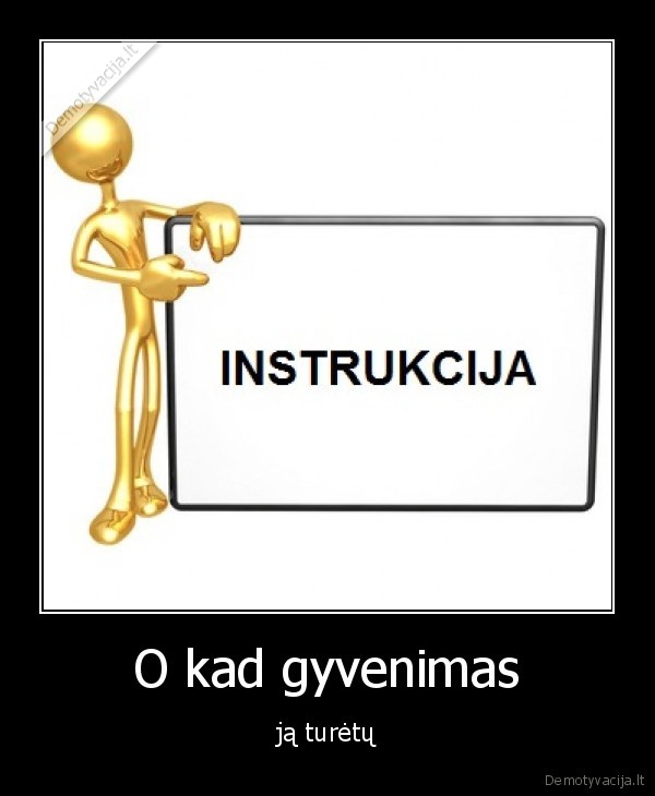 O kad gyvenimas
