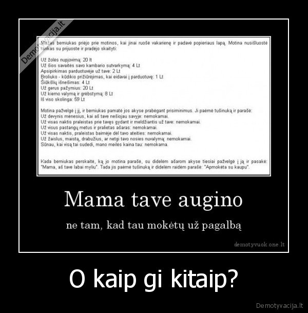 O kaip gi kitaip?