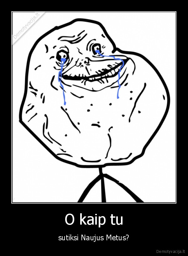 O kaip tu