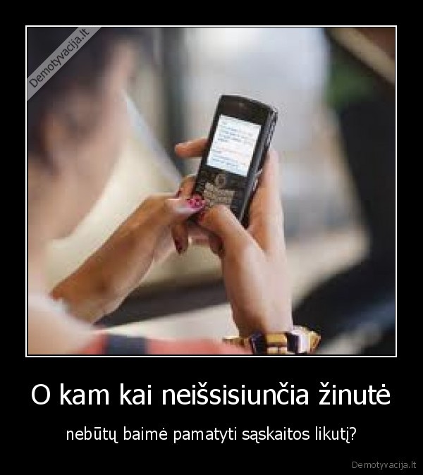 O kam kai neišsisiunčia žinutė