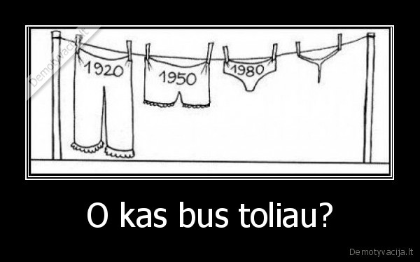 O kas bus toliau?