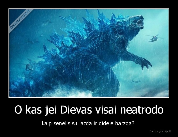 godzila,dievas,klausimas