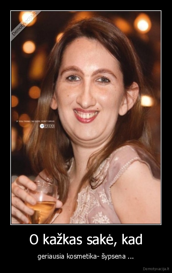 O kažkas sakė, kad