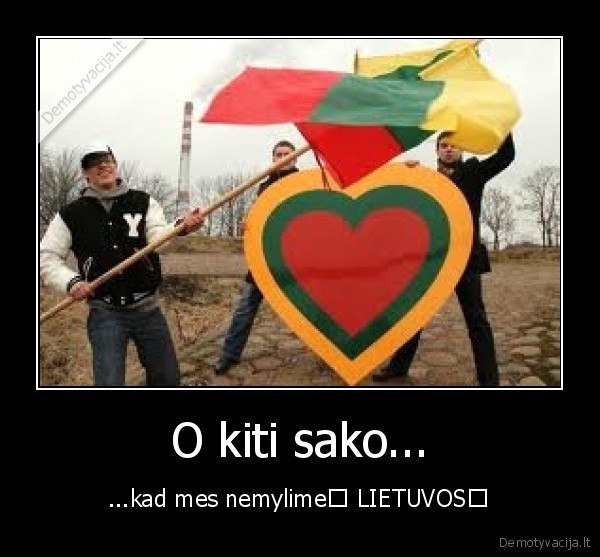 O kiti sako...