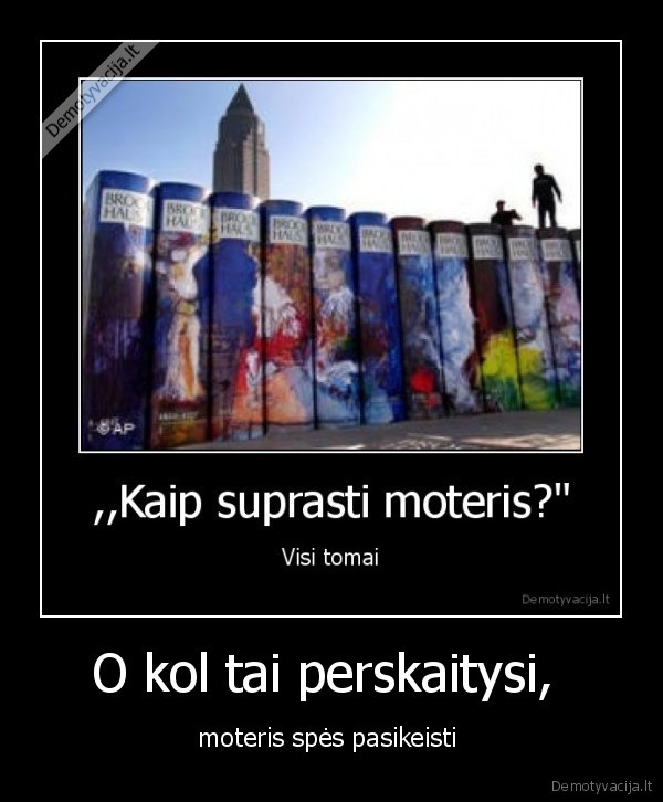 O kol tai perskaitysi, 