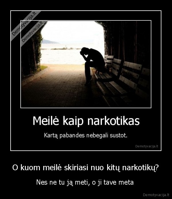O kuom meilė skiriasi nuo kitų narkotikų?