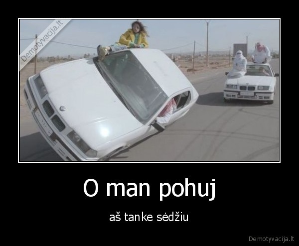 dar, tie, du, ciuvai, ant, masinu, cilina
