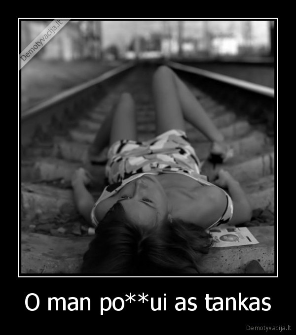 O man po**ui as tankas