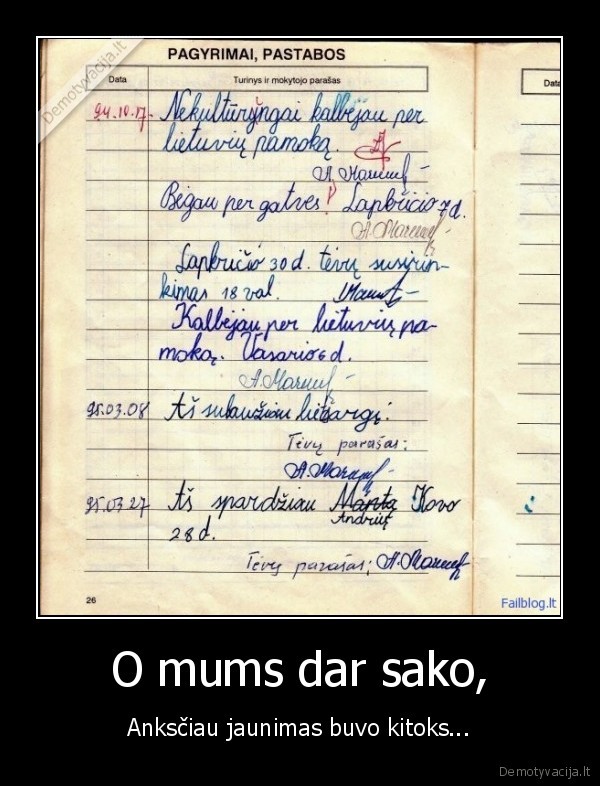 O mums dar sako,