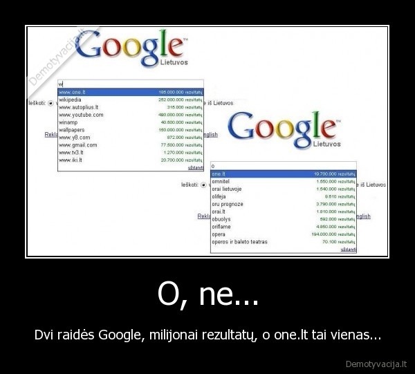 O, ne...