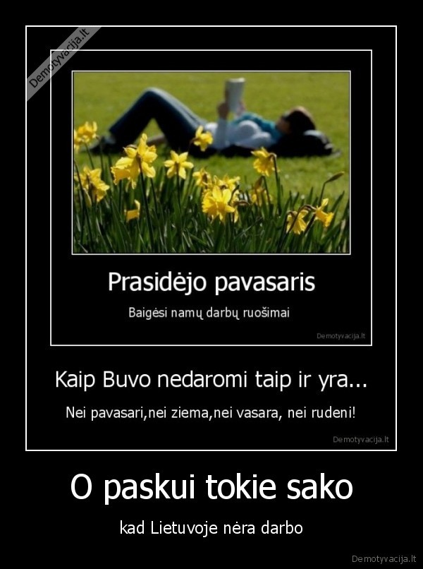O paskui tokie sako