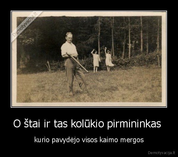 O štai ir tas kolūkio pirmininkas 