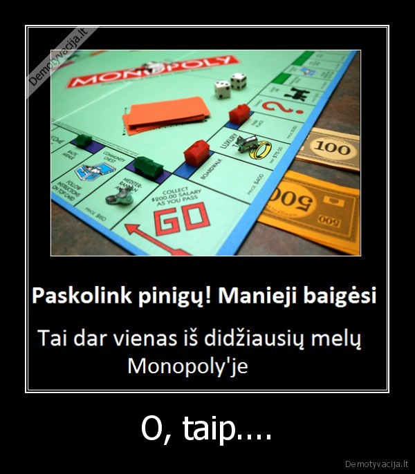 O, taip....