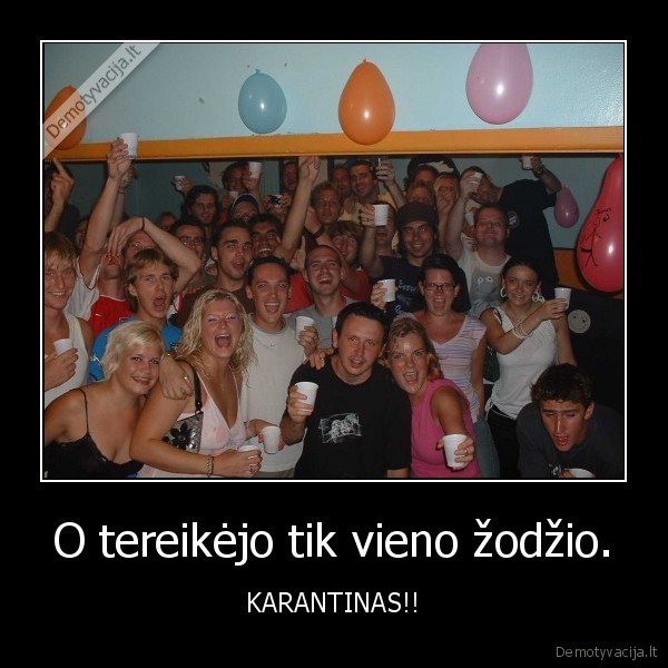 O tereikėjo tik vieno žodžio.