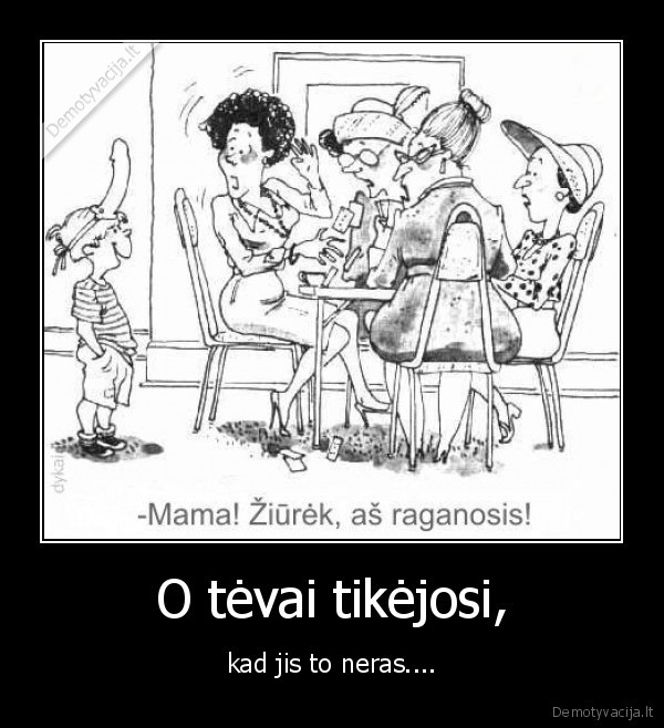 O tėvai tikėjosi,