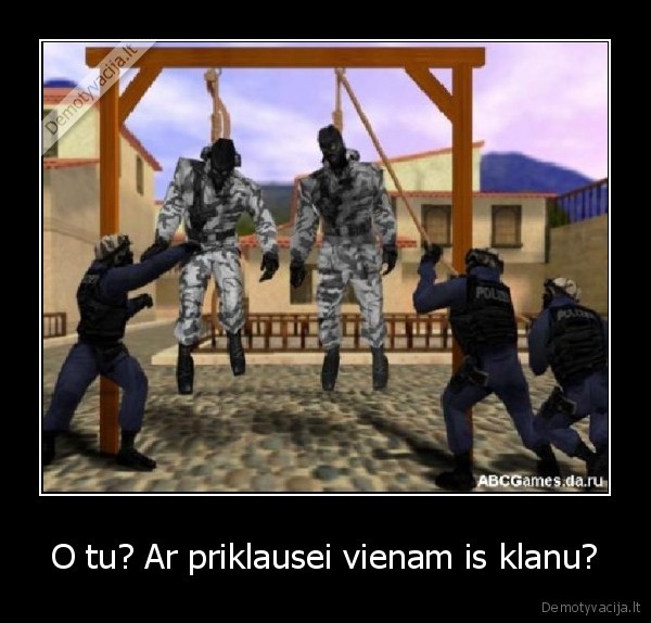 O tu? Ar priklausei vienam is klanu?