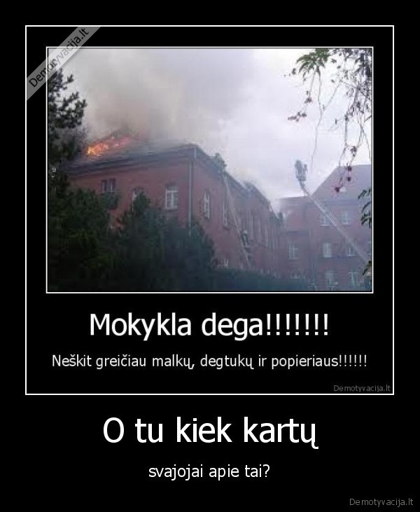 O tu kiek kartų