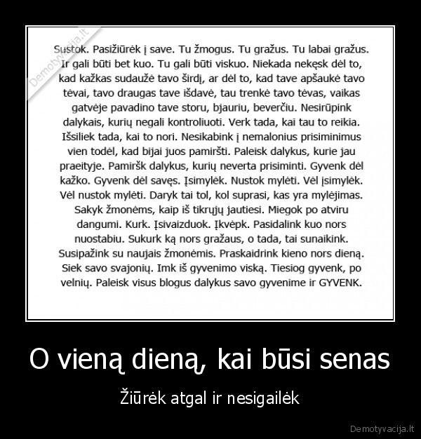 O vieną dieną, kai būsi senas