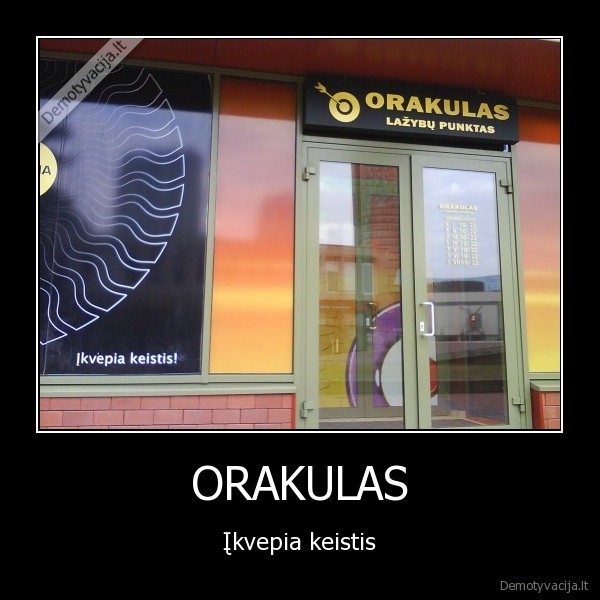orakulas, lazybos, ikvepia, keistis