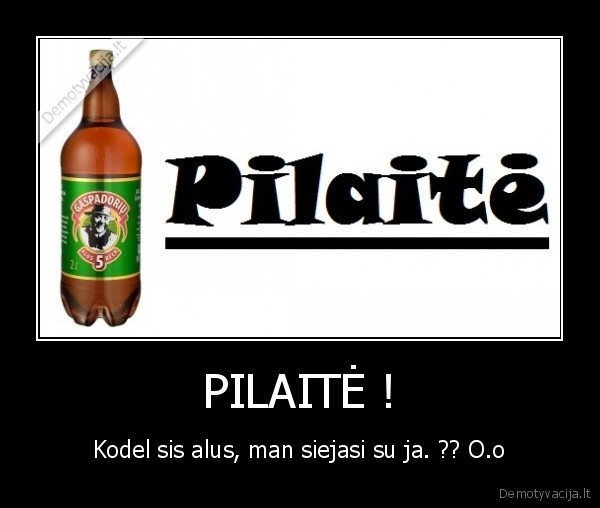 PILAITĖ !