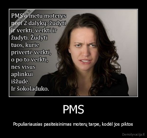 pms,sunkus, metas,zudymas