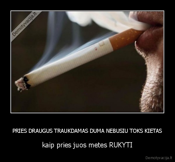 rukymas,zudymas, saves,sveikata