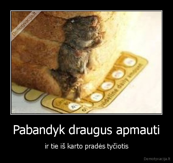 Pabandyk draugus apmauti