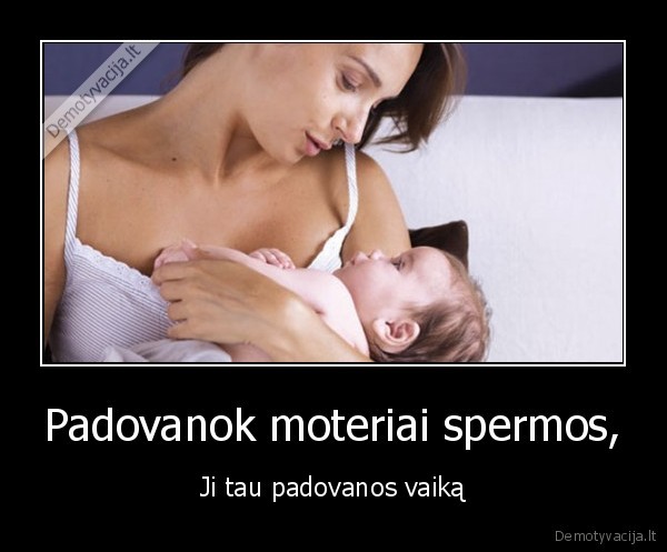 Padovanok moteriai spermos,