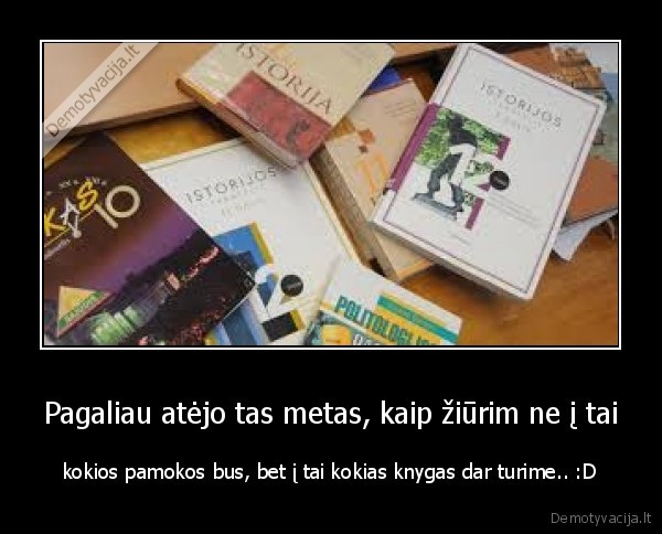 mokslai,knygos,mokslo, metu, pabaiga