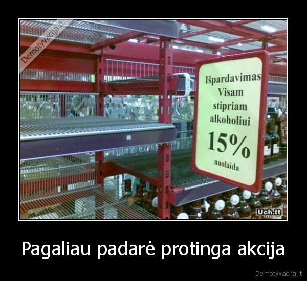 Pagaliau padarė protinga akcija