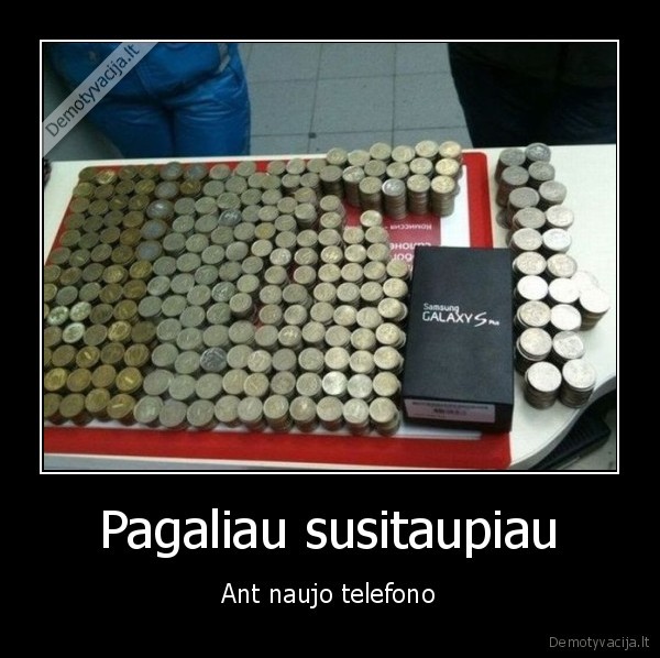 Pagaliau susitaupiau