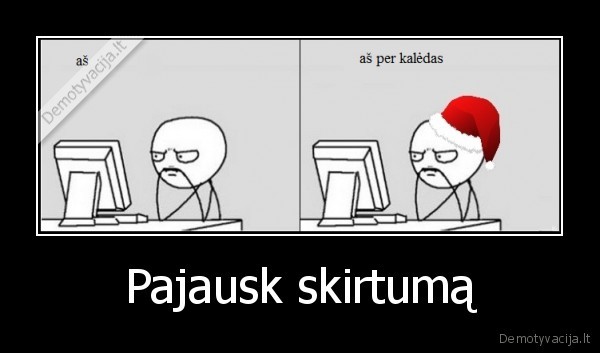 Pajausk skirtumą