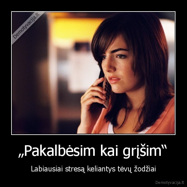 „Pakalbėsim kai grįšim“