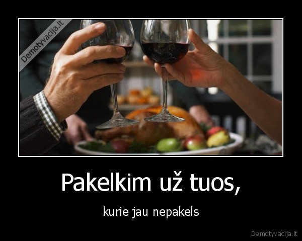 Pakelkim už tuos,