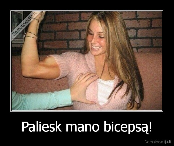 papai,liesti,bicepsas
