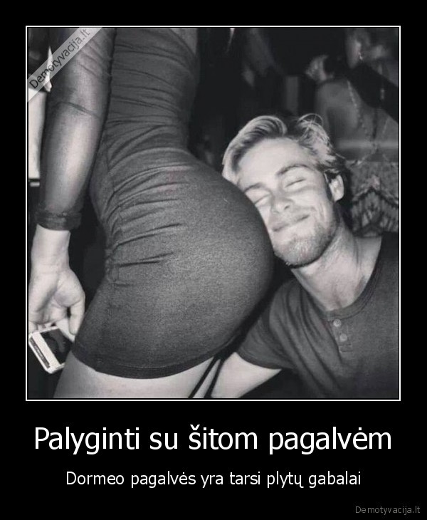 minksciausia, pagalve,merginos, uzpakaliukas