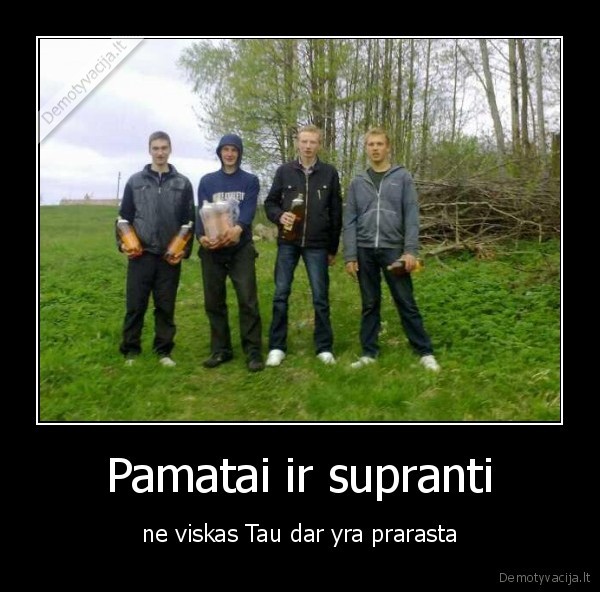 Pamatai ir supranti