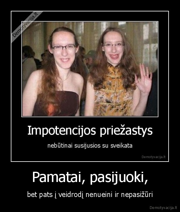 Pamatai, pasijuoki,